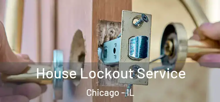 House Lockout Service Chicago - IL