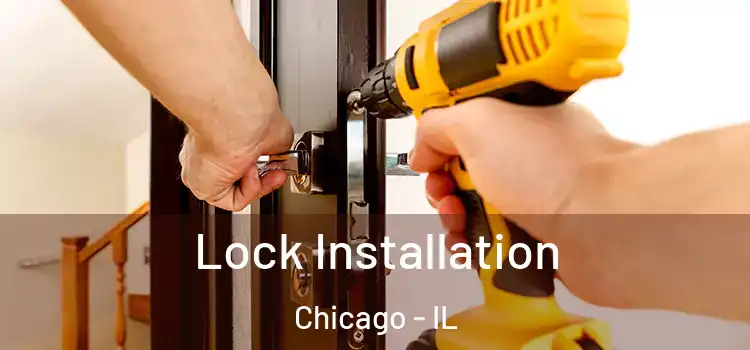 Lock Installation Chicago - IL