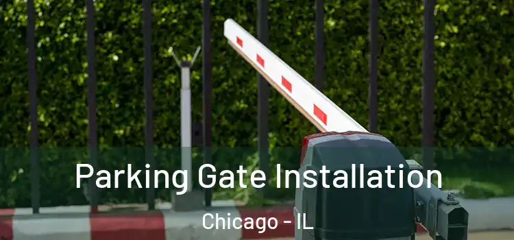 Parking Gate Installation Chicago - IL