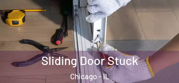Sliding Door Stuck Chicago - IL