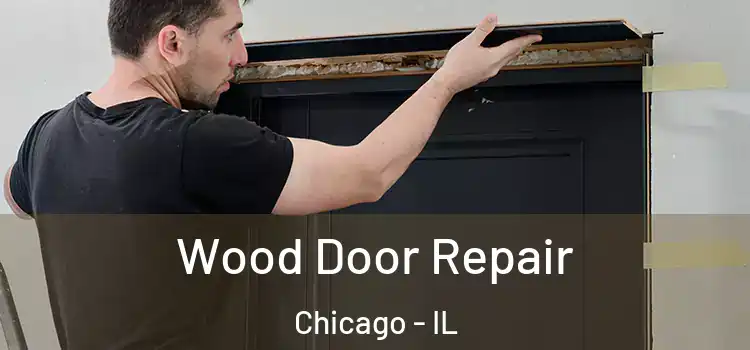 Wood Door Repair Chicago - IL